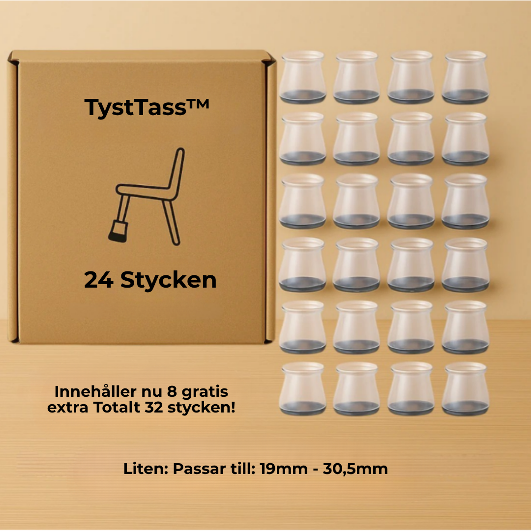 TystTass™ - Skyddar golv. Tystar varje rörelse.
